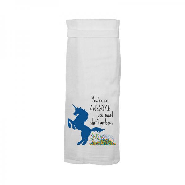Twisted Wares You're So Awesome You Must Shit Rainbows Flour Towel
