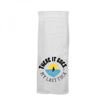 Twisted Wares There It Goes My Last Fuck Flour Towel