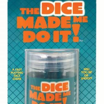 The Dice Made Me Do It Drinking Edition Game